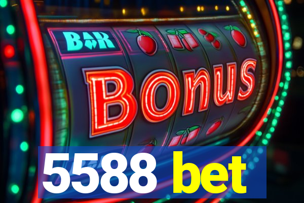 5588 bet